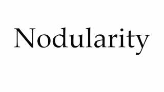 How to Pronounce Nodularity [upl. by Raynata]