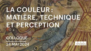 Colloque l La couleur  matière technique et perception 25 [upl. by Yared906]