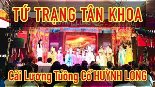 TỨ TRẠNG TÂN KHOAĐoàn Huỳnh LongHữu QuốcHoài LinhThái VinhBình TinhTrọng NhânBảo Ngọc [upl. by Raymond415]