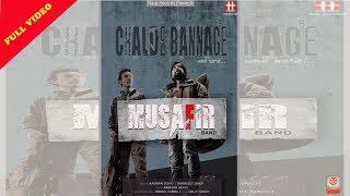 Chalde Bannage Musafir Band  Full Video  Latest Punjabi Song 2017 [upl. by Lilli]