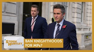 Ban knighthoods for MPs Feat Cristo Foufas amp Nina Myskow  Storm Huntley [upl. by Otirecul]