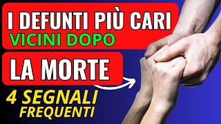 I DEFUNTI che AMI ti sono VICINO Scoprilo in 4 SEGNALI che non Pensi MAI [upl. by Ittam]