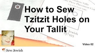 How to Sew Tzitizit Holes on Your Tallit  Sew Jewish 02 [upl. by Atirahc]