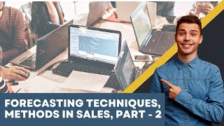 Forecasting Techniques Methods in Sales Finance  2 [upl. by Yunick]