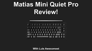 Quietest Mechanical Keyboard Ever Matias Mini Quiet Pro Review [upl. by Susanna]