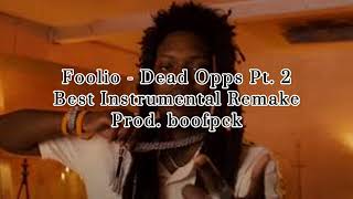 Foolio  Dead Opps Pt 2 BEST INSTRUMENTAL REMAKE prod boofpck [upl. by Rickey]