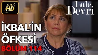 Lale Devri 114 Bölüm  Full HD Tek Parça  İkbalin Öfkesi [upl. by Bahner]