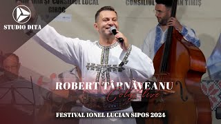 Robert Tarnaveanu  Festival Ionel Lucian Sipos 🎵 LIVE 2024 🎵 [upl. by Yttisahc]