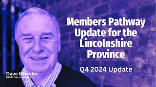 Members Pathway Update for the Lincolnshire Province Q4 2024 [upl. by Onitsoga]