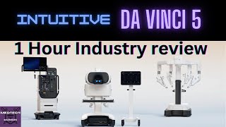 Intuitive Da Vinci 5 Soft tissue surgical robot 1 hour Industry review [upl. by Godspeed290]