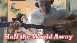 Oasis  Half the World Away cover [upl. by Zirtaeb]