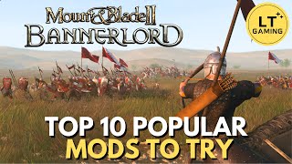 Top 10 Popular Mods to Try for Bannerlord [upl. by Knute]