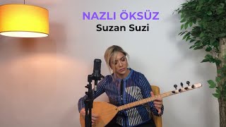 NAZLI ÖKSÜZ  Suzan Suzi Kırklar Dağının Düzü Akustik [upl. by Marti]