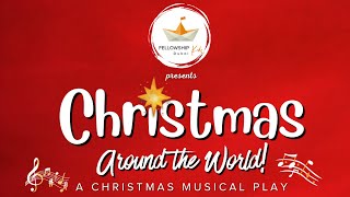 Christmas Around the World A Christmas Musical Play  17 December 2021 [upl. by Anaitit583]