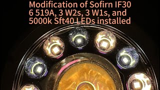 Modification of Sofirn IF30 6 Nichia 519a 3 w1 3 w2 and a 5000k sft40 519a Dedome tutorial [upl. by Lledrac957]