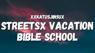 XXKATUSJINSUX  STREETSX VACATION BIBLE SCHOOL Lyrics TikTok Song [upl. by Parks]