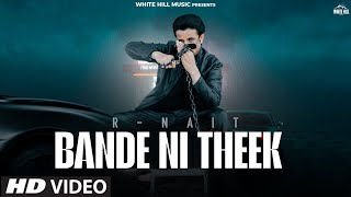 BANDE NI THIK  R NAIT OFFICIAL VIDEO R NAIT NEW SONG  NEW PUNJABI SONG 2025 [upl. by Kieryt]