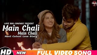 Main Chali Main Chali Full Video Song  Heart Touching Love Story  New Version Hindi Sad Song 2019 [upl. by Allie]