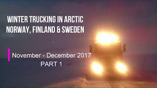 Winter Trucking in Norway Sweden amp Finland NovDec 17  Part 1 [upl. by Luna851]