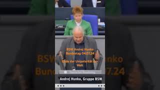 BSW Andrej Hunko Bundestag 040724 Ende der Unipolarität der Welt USA China Putin [upl. by Idur236]