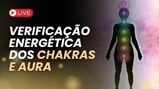 Verificação energética dos chakras e aura [upl. by Fatimah664]