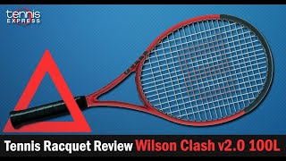 Wilson Clash 100L v2 Tennis Racquet Review  Tennis Express [upl. by Cecilla]