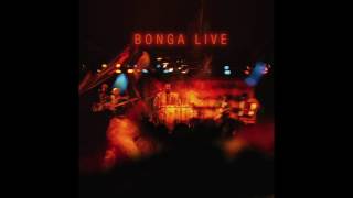 Bonga  Live Full Album [upl. by Ecnerwaled342]