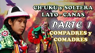 TUPAY CHUKU y SOLTERA de LAYO Canas PARTE 1 Compadres y Comadres [upl. by Assenov]