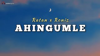 Ahingumle Lyrics  Ratan x Roniz  Anxmus  Manipuri Song 2021 [upl. by Eitteb]