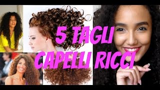 5 TAGLI PER CAPELLI RICCI  BeautyandCookies [upl. by Lehcyar720]