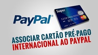 Como associar meu cartão internacional Prépago ao Paypal [upl. by Ewolram]