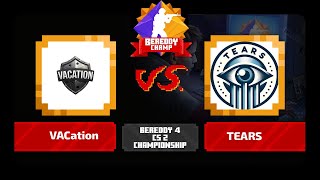 BeReddy 4  CS2 Championshop  VACatioN vs TEARS  Div 2  Group A  Bo3 [upl. by Hutton91]