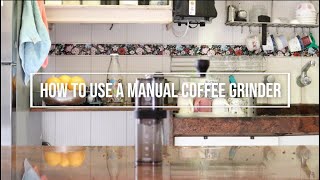 How to Grind Coffee Beans With a Manual Coffee Grinderand why you need a good grinder [upl. by Drarig]