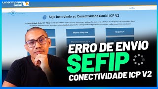 Erro de Envio do Arquivo Sefip Conectividade V2  Entenda [upl. by Yblek]