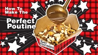 How To Make The Perfect Poutine [upl. by Frick]