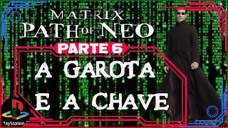 MATRIX PATH OF NEO A GAROTA E A CHAVE thematrix neo [upl. by Bonaparte]