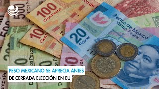 Peso mexicano se aprecia antes de cerrada elección en EU [upl. by Airt774]