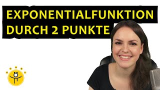 EXPONENTIALFUNKTION aus 2 Punkten aufstellen – Funktionsgleichung bestimmen Beispiele [upl. by Gellman762]