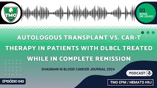 40  Autologous transplant vs CART therapy in patients with DLBCL treated while in CR [upl. by Dyol]