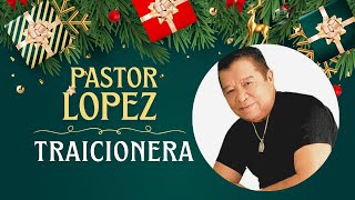 TRAICIONERA PASTOR LOPEZ [upl. by Llerref]