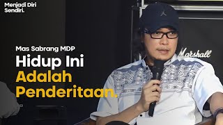 silahkan pilih penderitaan seperti apa yang kamu mau  Mas Sabrang MDP menjawab [upl. by Cheng]