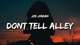 Joe Jordan  Dont Tell Alley Lyrics [upl. by Abixah867]