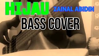 HIJAU  ZAINAL ABIDIN  BASS COVER [upl. by Sisco]