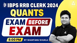 IBPS RRB Clerk 2024  RRB Clerk Quant Exam Before Exam  By Shantanu Shukla [upl. by Nnahoj674]