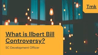 What is Ilbert bill controversy   SC Development Officer PYQs  Kerala PSC [upl. by Hobart]