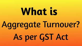 Aggregate Turnover as per GST [upl. by Maag]