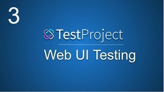 TestProject Tutorial 3  How to create web UI tests  Getting Started [upl. by Arytas]