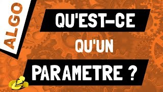 Quest ce quun paramètre dans un algorithme [upl. by Adnilemreh523]