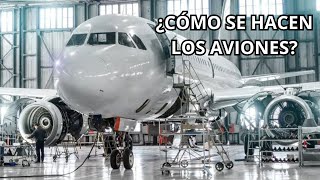 Cómo se Hacen los Aviones Comerciales Ingeniería para el Cielo [upl. by Grantland]