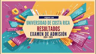 Resultados Examen de Admisión 20242025 Universidad de Costa Rica [upl. by Nohsram]